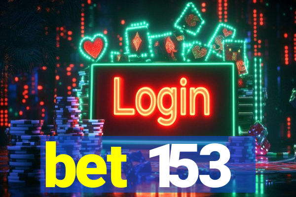 bet 153