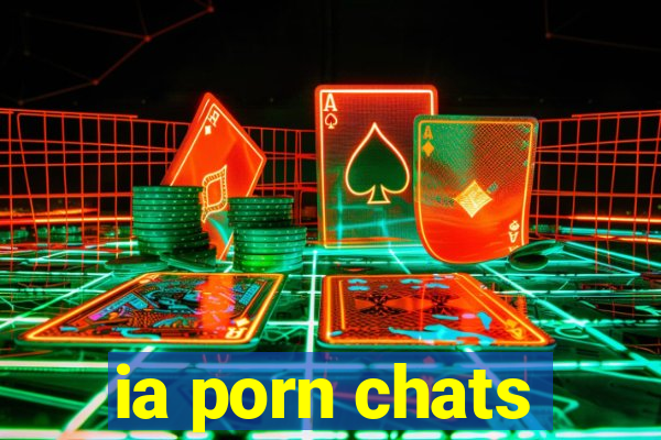 ia porn chats