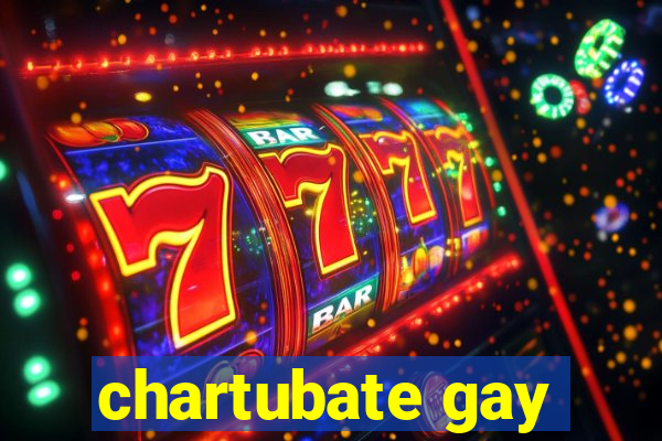 chartubate gay