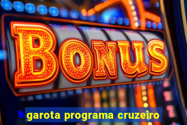 garota programa cruzeiro