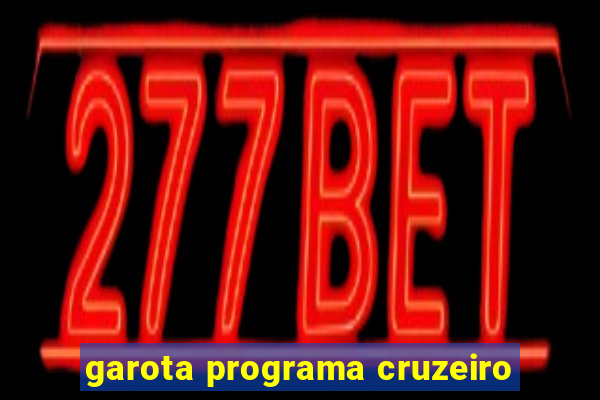 garota programa cruzeiro