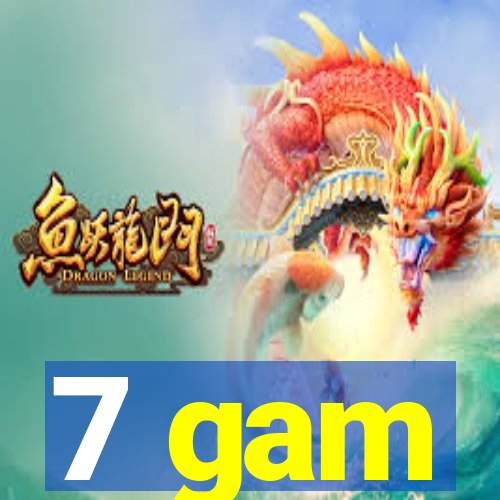 7 gam