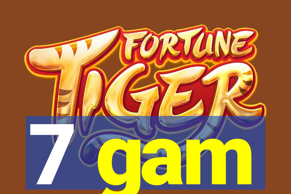 7 gam