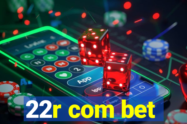 22r com bet