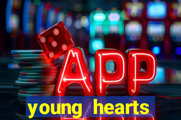 young hearts assistir online