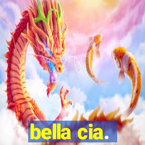 bella cia.