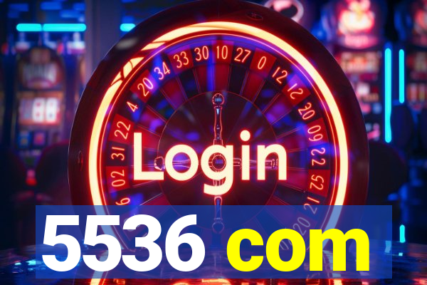 5536 com