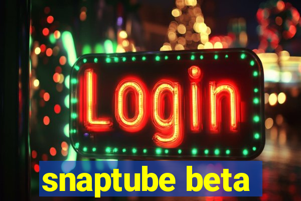 snaptube beta