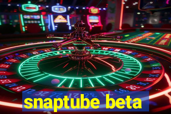 snaptube beta