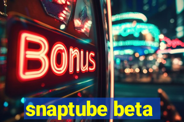 snaptube beta