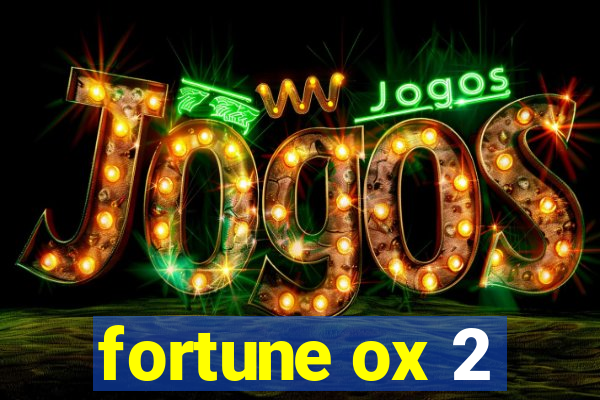fortune ox 2