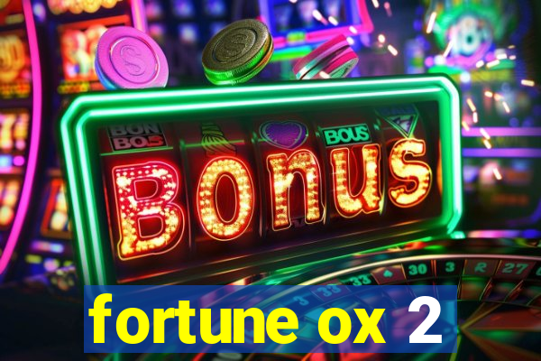 fortune ox 2