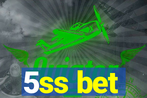 5ss bet