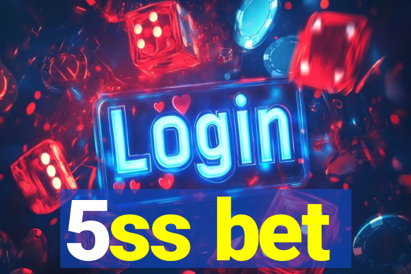 5ss bet