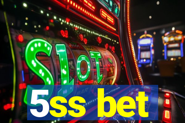 5ss bet