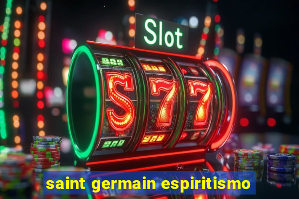 saint germain espiritismo