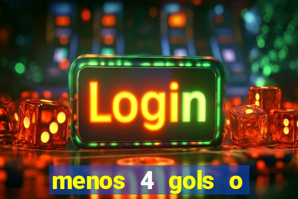 menos 4 gols o que significa