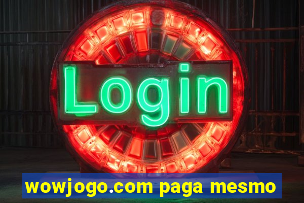 wowjogo.com paga mesmo