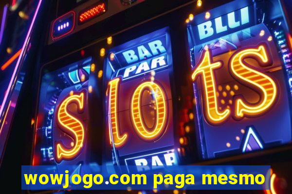 wowjogo.com paga mesmo