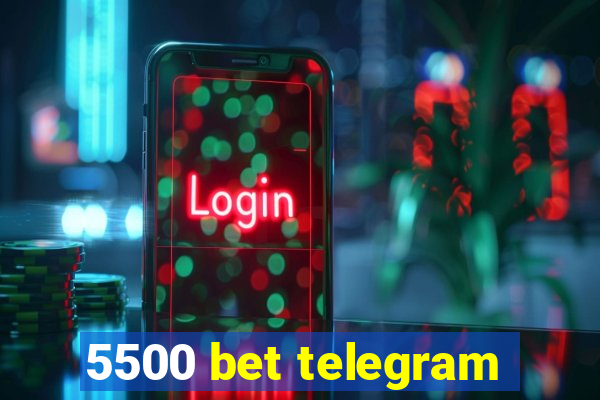 5500 bet telegram