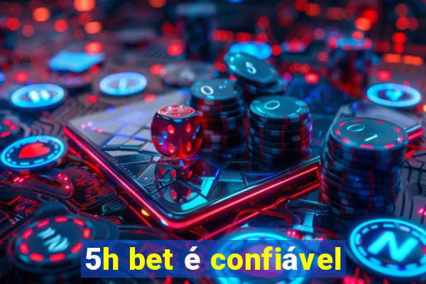 5h bet é confiável