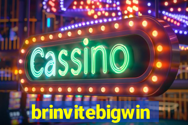 brinvitebigwin
