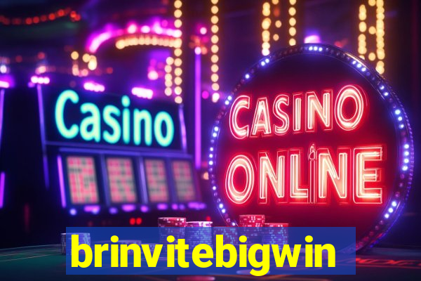 brinvitebigwin
