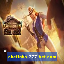 chefinho 777 bet com