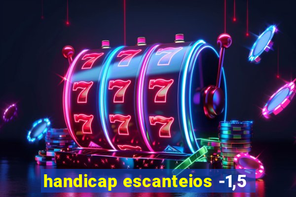 handicap escanteios -1,5