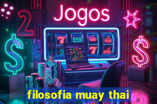 filosofia muay thai