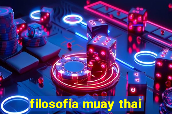 filosofia muay thai