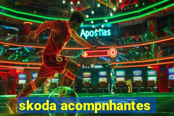 skoda acompnhantes