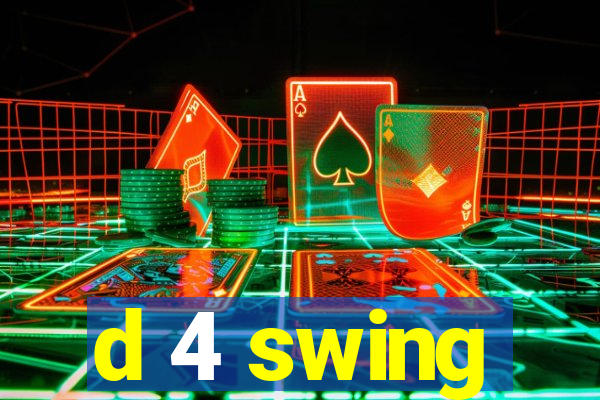 d 4 swing