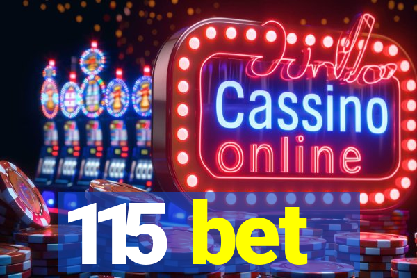 115 bet