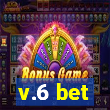 v.6 bet