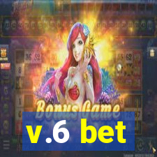 v.6 bet