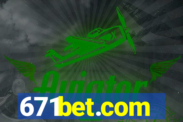 671bet.com