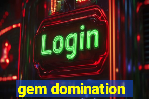 gem domination