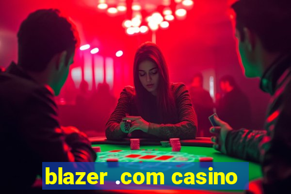 blazer .com casino