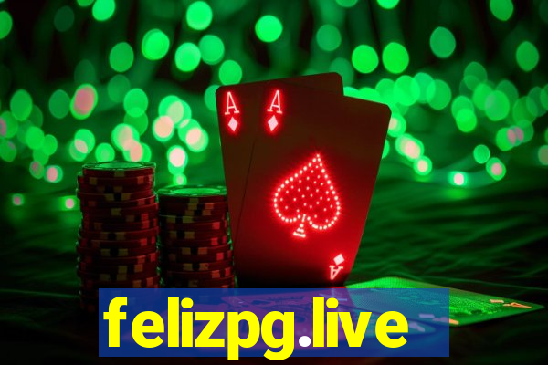 felizpg.live