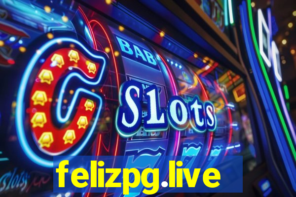 felizpg.live