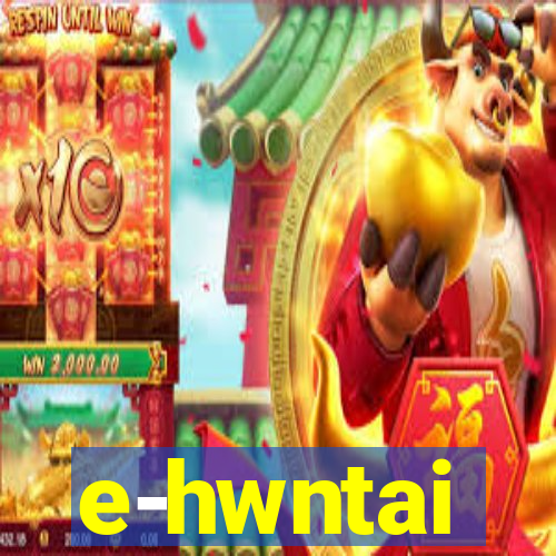 e-hwntai