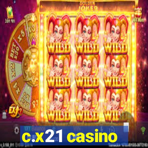 c.x21 casino