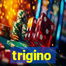 trigino