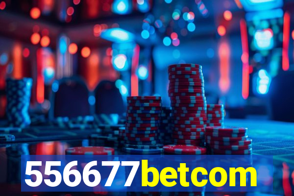 556677betcom