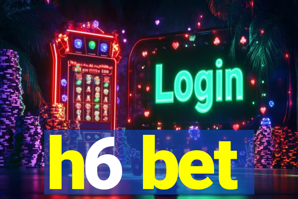 h6 bet