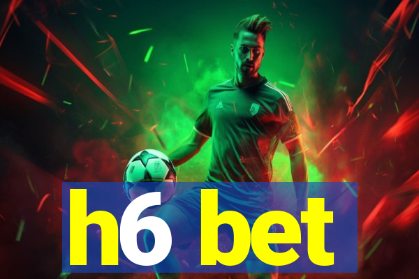 h6 bet