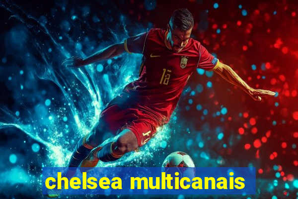 chelsea multicanais