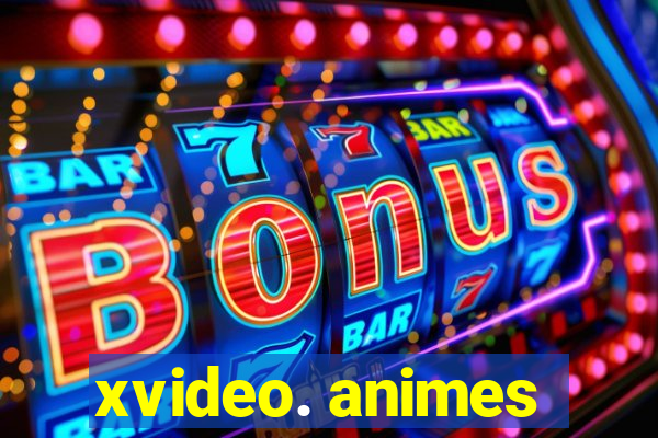xvideo. animes