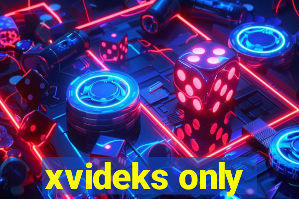 xvideks only